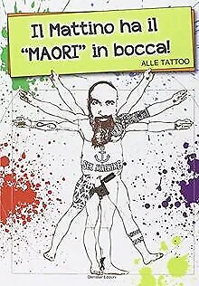 Il Mattino Ha Il Maori In Bocca By Alle Tattoo | Book | Condition Very Good • £4.41
