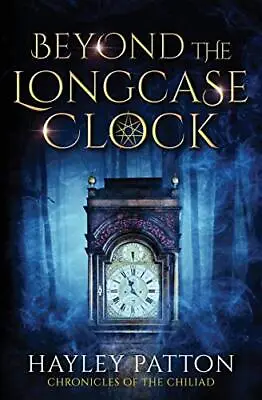 Beyond The Longcase Clock By Hayley Patton - New Copy - 9781916096806 • £11.96