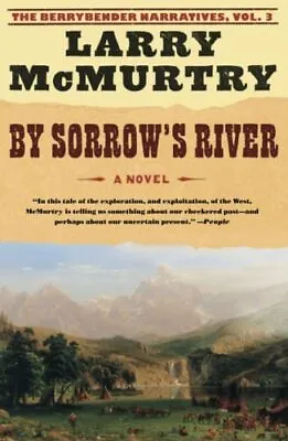 By Sorrow's River: 3 (Berrybender N... McMurtry Larry • £12.99