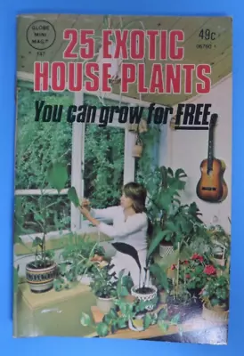 25 Exotic House Plants You Can Grow For Free Globe Mini Mag Small Booklet • $9.47