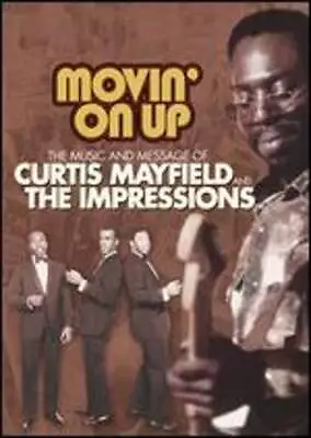 Curtis Mayfield: Movin' On Up: The Music And Message Of Curtis Mayfield And The • $30.36