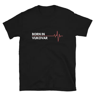 Made In Vukovar Croatia Hrvatska City Of Birth Birthplace T-Shirt • $19.98