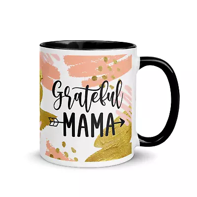 Grateful Mama Mug Mothers Day Gift Grandmother Coffee Tea Hot Chocolate Cup 11oz • $16.99