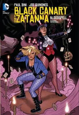 Black Canary And Zatanna - Bloodspell By Paul Dini (2014 Hardcover) • $11