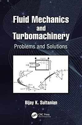 £161.77 • Buy Fluid Mechanics And Turbomachinery: Problems And Solutions By Sultanian..