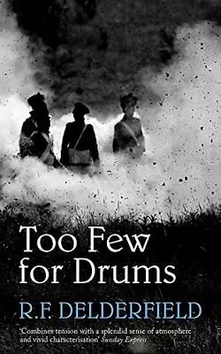 Too Few For Drums (Coronet Books) By R. F. Delderfield R F Delderfield • £2.39