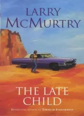 The Late ChildLarry Mcmurtry- 9780752834542 • £4.95