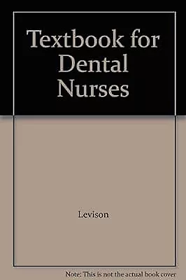 Textbook For Dental Nurses LEVISON Used; Good Book • £2.99