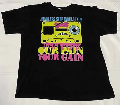 Mindless Self Indulgence Shirt Our Pain Your Gain Black All Size T-Shirt VC190 • $21.84