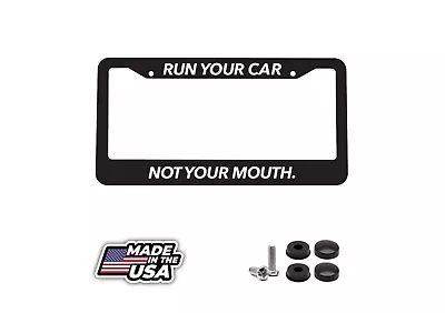 Run Your Car Not Your Mouth Muscle Car JDM Drift Race Car License Plate Frame • $9.95