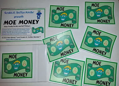 Six 2 X 2.5  Money Scented Scratch And Sniff Stickers Featuring  Moe Money  • $1.95