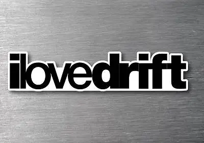 $5.99 • Buy I Love Drift Sticker Quality 7 Year Vinyl  Car Jdm Drift V8 Shift