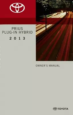 2013 Toyota Prius Plug-In Hybrid Owners Manual User Guide • $41.49