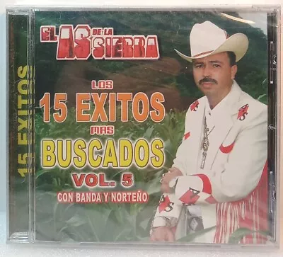 El As De La Sierra - Los 15 Exitos Mas Buscados Vol 5 - CD Nuevo *706* • $10