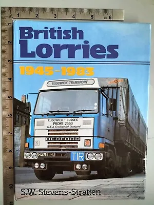 British Lorries 1945-1983 S. W. Stevens-Stratten 1st Ed 1983 Hardback Ian Allan • £7.50