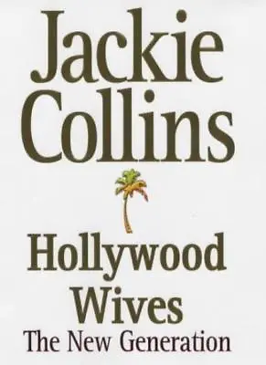 Hollywood Wives: The New Generation-Jackie Collins 9780743208550 • £3.27