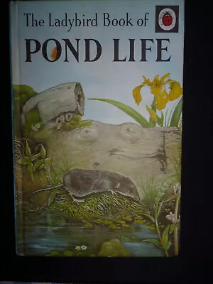 Ladybird Book Series 536 - Pond Life - By Nancy Scott - Illustrations Jill Payne • £1.50