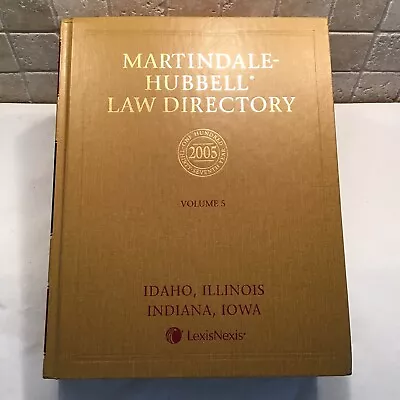 Martindale-Hubbell Law Directory Idaho Illinois Indiana Iowa Volume 5 2005 • $12.50