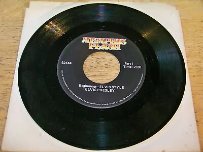 Elvis Presley 45 - Beginnings - Elvis Style - Memphis Flash 92444 • $4.99