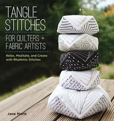 Tangle Stitches For Quilters And Fabric Artists: Relax Meditate And Create Wit • $6.50