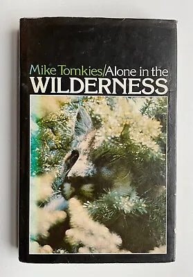 Alone In The Wilderness Hardcover 1977 By Mike Tomkies • £55
