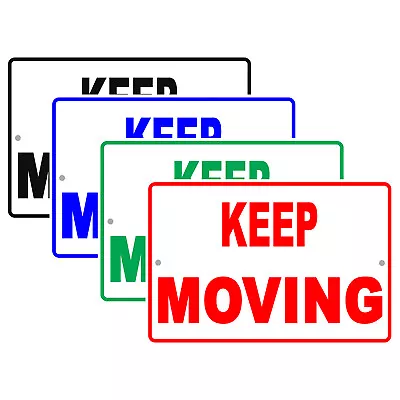 Keep Moving Regulatory No Stopping Novelty Wall Decor Aluminum Metal Sign • $39.99