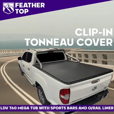 Feathertop Clip In Soft Tonneau Cover For LDV T60 Mega Tub 2017 To Current • $331.59