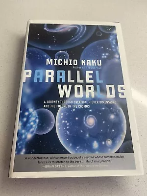 Parallel Worlds : A Journey Through Creation.. Michio Kaku HC First Edition • $25