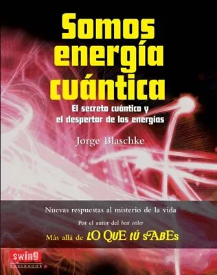 Somos Energía Cuántica / We Are Quantum Energy : El Secreto Cuántico Y El Des... • $14.96