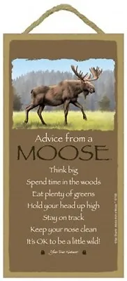 Advice From A Moose Think Big Spend Time In The Woods Keep Your... 10x5 Sign E3 • $12.99