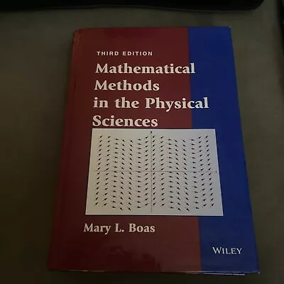 Mathematical Methods In The Physical Sciences By Mary L. Boas (2005 Hardcover • $49.99