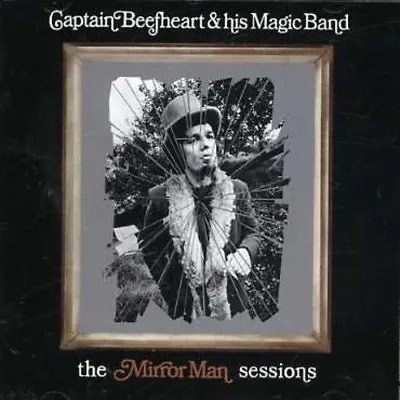 Captain Beefheart And His Magic Band - The Mirror Man Sessions [CD] • £9.39