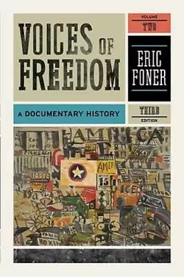 Voices Of Freedom: A Documentary History (Third Edition)  (Vol. 2) - GOOD • $4.36