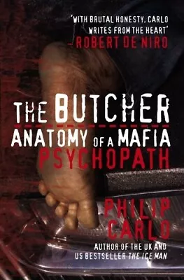 The Butcher Anatomy Of A Mafia Phycopath Philip Carlo • $2.99