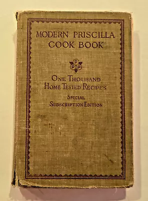Modern Priscilla Cook Book One Thousand Home Tested Recipes Copyright 1924 • $19.99