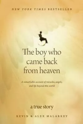 The Boy Who Came Back From Heaven: A R- 9781414336060 Hardcover Kevin Malarkey • $3.87