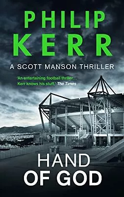 Hand Of God: 2 (A Scott Manson Thriller) By Philip Kerr Book The Cheap Fast Free • £4.99