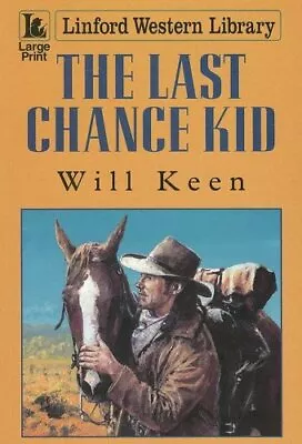 The Last Chance Kid (Linford Western Library)Will Keen • £4.46