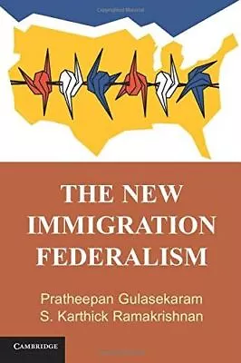 £9.35 • Buy The New Immigration Federalism By Pratheepan Gulasekaram (2015)