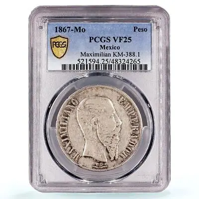 Mexico 1 Peso Maximilian Maximiliano I KM-388.1 VF25 PCGS Silver Coin 1867 • $499.77