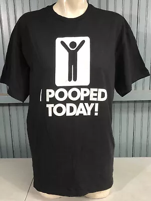 I Pooped Today Novelty Black XL Toilet Humor T-Shirt Defication Celebration  • $10.70