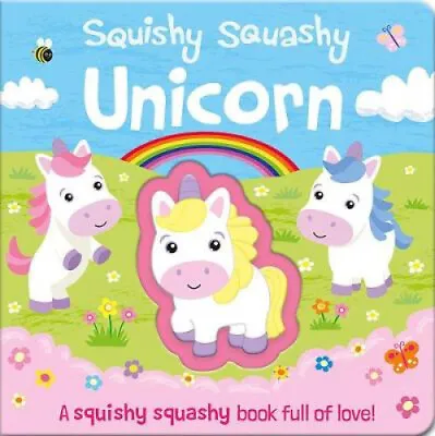 $23.40 • Buy Squishy Squashy Unicorn (Squishy Squashy Books) [Board Book] By Georgina Wren