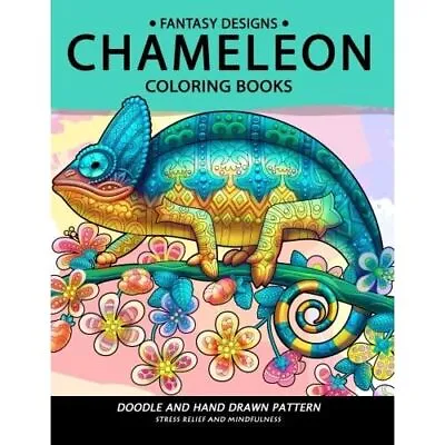 Chameleon Coloring Book: Stress-relief Coloring Book Fo - Paperback NEW Dunlop • £10.86