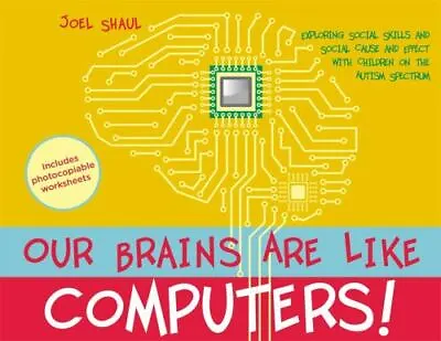 Our Brains Are Like Computers!: Exploring Social Skills And Social Cause And Ef • $9.99