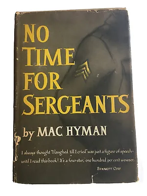 No Time For Sergeants By Mac Hyman First Print. Dust Jacket 1954 Book Of Month • $18