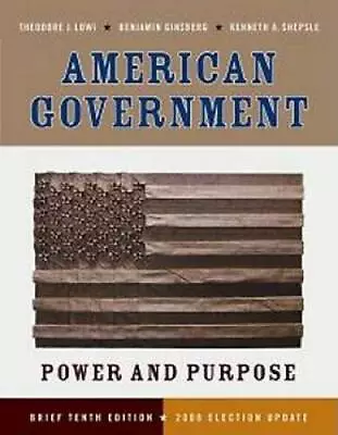 American Government: Power And Purpose (Brief Tenth Edition - 2008 Electi - GOOD • $9.28