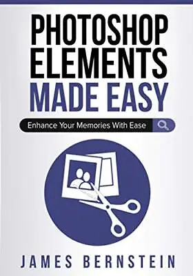 £16.94 • Buy Photoshop Elements Made Easy: Enhance Your Memories With Ease James Bernstein