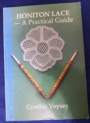 HONITON LACE – A Practical Guide By CYNTHIA VOYSEY - Lacemaking Manual • £10.99