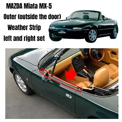 Mazda MIATA MX-5 Outer Door Weather Strip Left And Right Set NA6CE • $316
