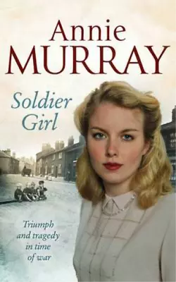 Soldier Girl Annie Murray Used; Good Book • £3.24